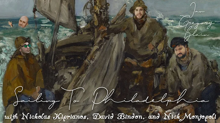 Sailing to Philadelphia (with Nickolas Kiprianos, ...