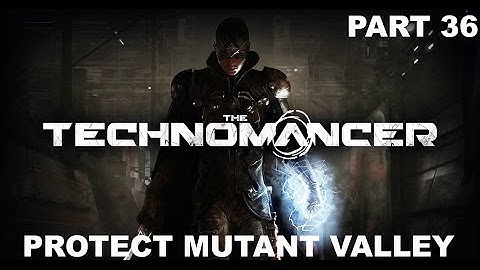 The Technomancer - Gameplay - (Ps4) - Part 36 - Protect Mutant Valley