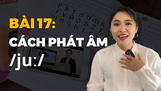 Bài 17: Hướng dẫn cách phát âm \/ju:\/