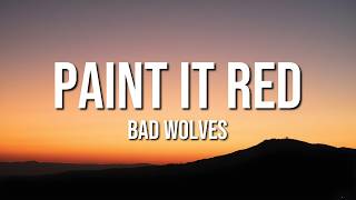 Bad Wolves - Paint It Red (Lyrics)