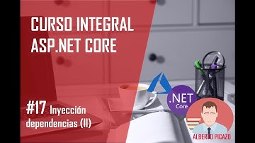 Curso .Net Core - 17 -  Inyección dependencias (II)