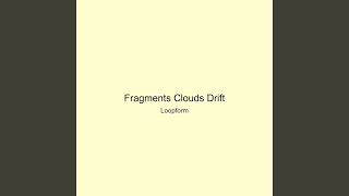 Fragments Clouds Drift
