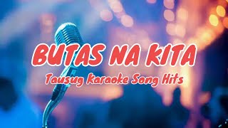 Download Lagu BUTAS NAKITA | tausug karaoke aong hits for men | tausug love song MP3 Download Lagu BUTAS NAKITA | tausug karaoke aong hits for men | tausug love song MP3