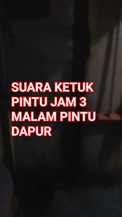 SUARA KETUK PINTU  DAPUR