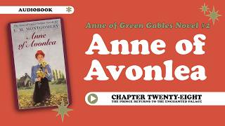 Anne of Avonlea, Chapter 28 | L.M. Montgomery Audiobook