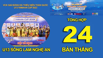 U13 SÔNG LAM NGHỆ AN / 24 BÀN THẮNG VÀ HÀNH TRÌNH VÔ ĐỊCH U13 TOÀN QUỐC YAMAHA CUP 2023 / SVĐ 19/8