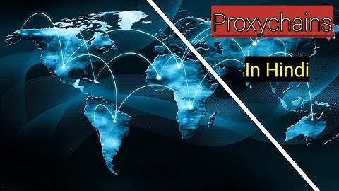 What is Proxychains ? Proxychains ka use kaise kare. full setup explained in hindi.