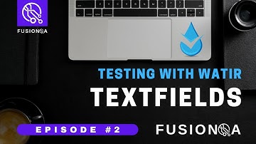 FusionQA | Episode 2 of Testing with Watir | Textfields
