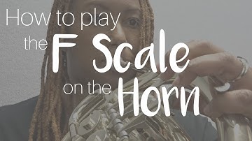 How to Play the F Scale on the French Horn