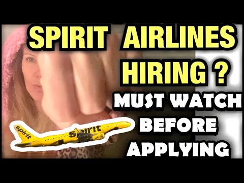 SPIRIT AIRLINES HIRING TODAY? I SHARE WITH YOU ALL THAT YOU WILL NEED & REQUIRE IN ORDER TO APPLY