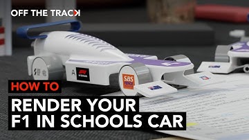 How to render your F1 in Schools Car: Introduction | Off The Track