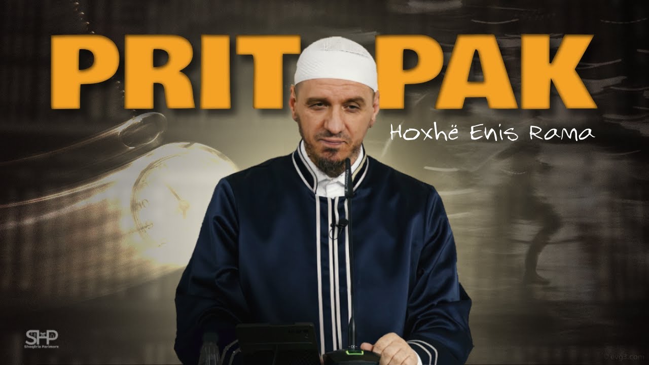 PRIT PAK... | Hoxhë Enis Rama