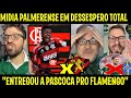 MIDIA PALMERENSE EM TOTAL DESESPERO "ENTREGOU A PASÇOCA PRO FLAMENGO ACABOU "FLAMENGO X SPORTE