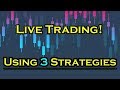 Live trading using 3 strategies!