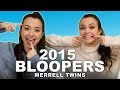 2015 BLOOPERS - MERRELL TWINS