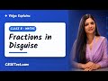 Class 8 Maths: Fractions in Disguise | Vidya Explains | CBSETest.com