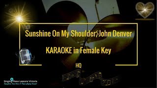 Video thumbnail of "Sunshine on my shoulders, John Denver KARAOKE in Female Key, Instrumental HQ"