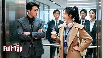 Ngày đầu đi làm, cô gái vào nhầm thang máy VIP của CEO, cứ tưởng bị đuổi ai ngờ lại được anh để ý