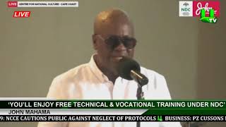 ‘You’ll Enjoy Free Technical & Vocational Training Under NDC’ -John Mahama screenshot 4