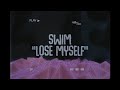 SWIM - Lose Myself (lyrics)