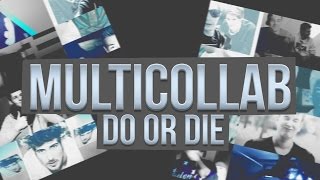 Do Or Die | Multicollab