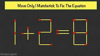 Move Only 1 Matchstick To Fix The Equation || Matchstick Puzzles
