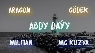 Abdy dayy ft Aragon, Godek, Mc Kuzya, Militan - Ak gara (Lyrics, arhiw) Resimi
