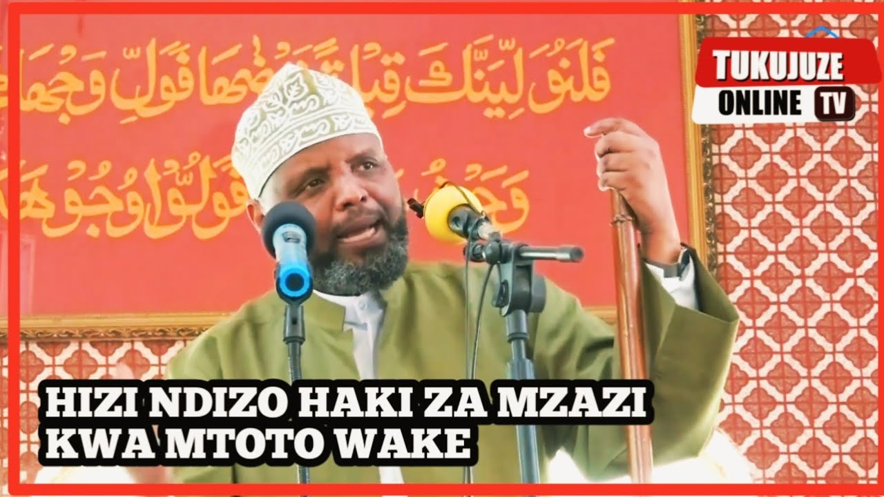 SHEIKH OTHMAN MAALIM ZIJUE HAKI ZAKO MTOTO KWA MZAZI WAKO