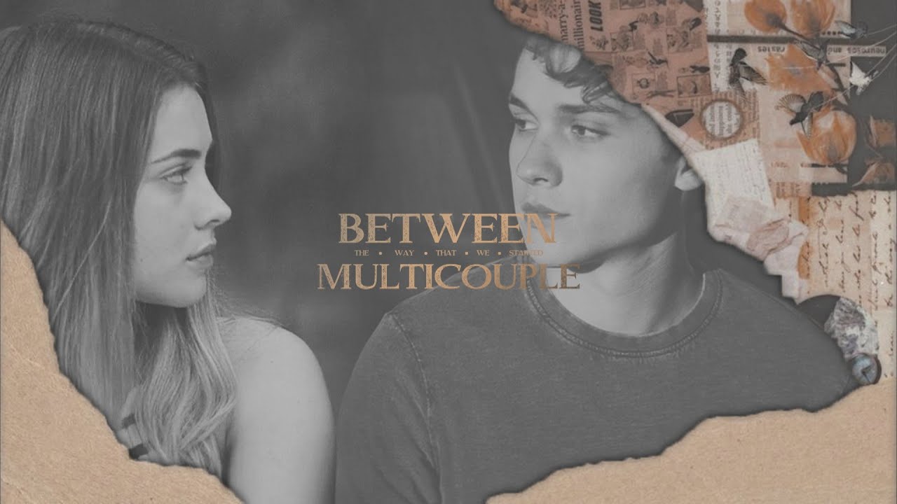 BETWEEN ❖ multicouple | the way that we started. (HBD @bansheequeen )