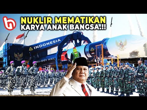 100% KARYA ANAK BANGSA! Diam Diam Indonesia Ciptakan Nuklir Paling Mematikan di Dunia