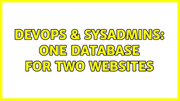 DevOps & SysAdmins: One database for two websites (2 Solutions!!)
