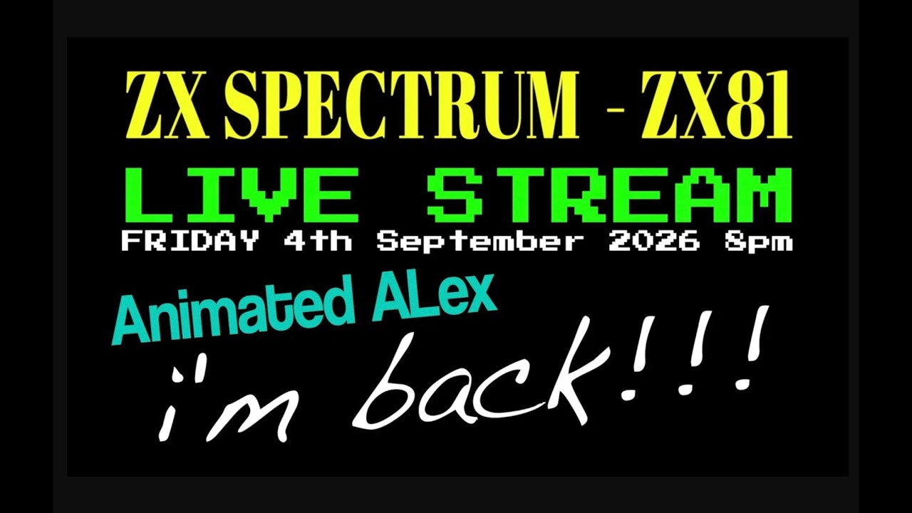 I'M BACK!!! ZX Spectrum - ZX81 Programming LIVE - Animated ALex