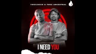 Yogilocco & Tukz Ancestral – I Need You (Original Mix)
