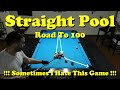 Straight Pool Road To 100 - Sometimes I Hate This Game