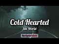 Sik World Cold Hearted Lyrics mp3