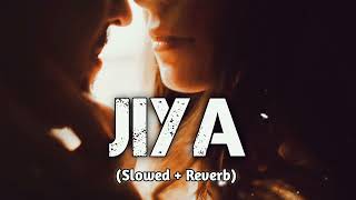 Jiya Slowed Reverb - Arijit Singh Gunday Lofi Lofi Songs Jiya Lofi Indian Lofi Song