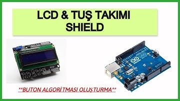 LCD & TUŞ TAKIMI SHIELD KULLANIMI | ARDUINO BUTON ALGORİTMASI KURMA | LCD & KEYPAD SHIELD ON ARDUINO