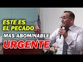 🛑El pecado más Abominable - Pastor David Gutiérrez