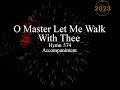O MASTER LET ME WALK WITH THEE | Hymn 574 | Accompaniment | Minus One | Backtrack