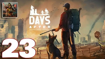 Days After: Survival Gam‪e‬‬ - Gameplay Walkthrough Part 23 (iOS, Android)