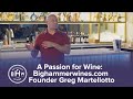 A Passion for Wine: Bighammerwines.com Founder Greg Martellotto