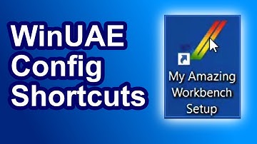 Quickly load WinUAE Configuations