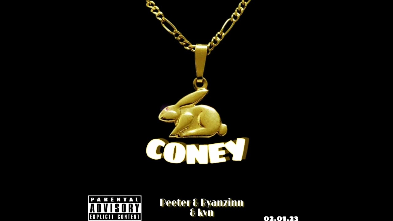 Peeter, Ryanzinn & Kvn - CONEY 🐇