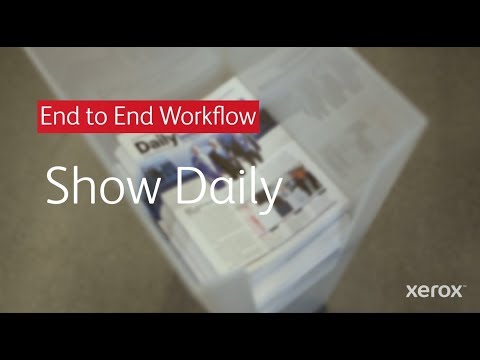 HID19: End to End Workflow - How Show Daily is Printed by Xerox