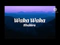 Waka Waka - Shakira lyrics (This time for Africa )
