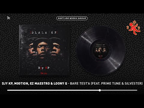 Djy Kp, M00tion, Ez Maestro & Loony Q - Bare Test'a (feat. Prime Tune & Silvester) [Official Audio]