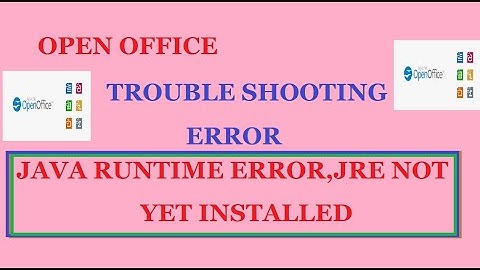 OPENOFFICE  TROUBLESHOOT THE JRE ERROR