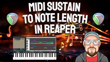 MIDI Sustain to Note Length in REAPER