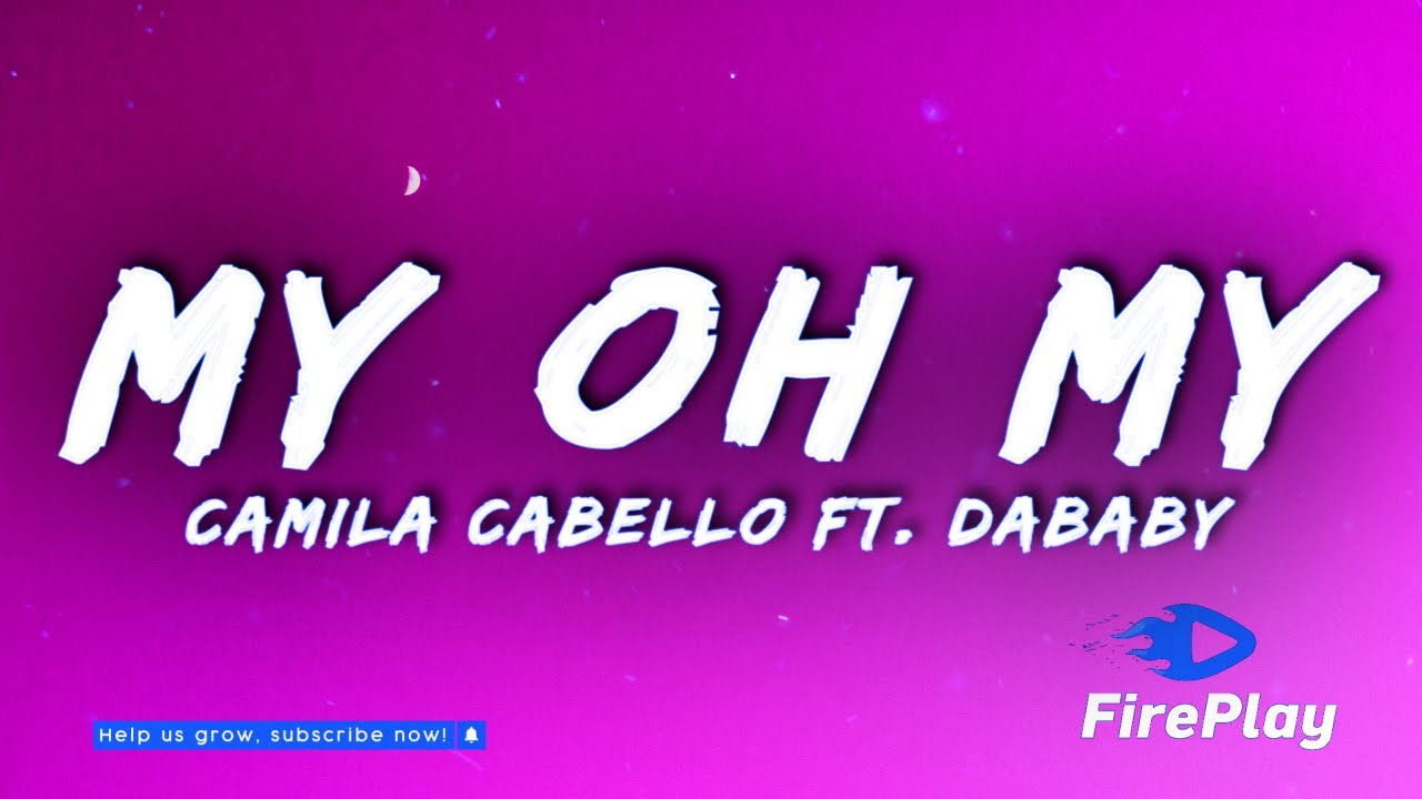 Camila Cabello   My Oh My Lyrics ft DaBaby