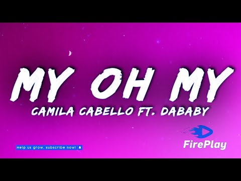 Camila Cabello - My Oh My Lyrics Ft. Dababy